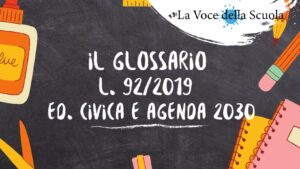 “Il Glossario”: la Legge n. 92/2019, Educazione Civica e le novità dell’Agenda 2030